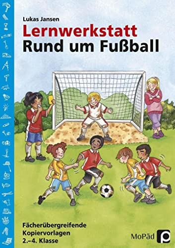 Lernwerkstatt: Rund um Fußball: (2. bis 4. Klasse) (Lernwerkstatt Sachunterricht)
