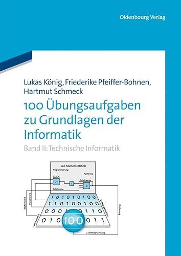 Technische Informatik (100 Übungsaufgaben zu Grundlagen der Informatik, Band 2)