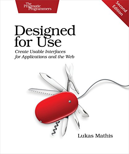 Designed for Use: Create Usable Interfaces for Applications and the Web von Pragmatic Bookshelf