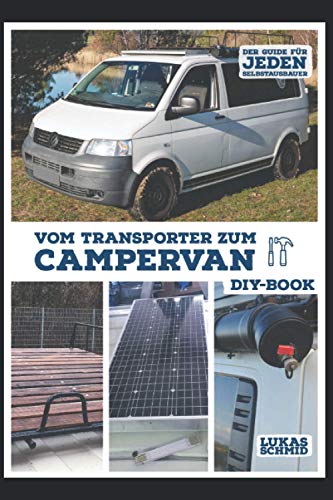 Vom Transporter zum Campervan: Der Guide für jeden Selbstausbauer von Independently published