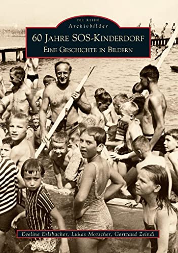 60 Jahre SOS-Kinderdorf: Eine Geschichte in Bildern