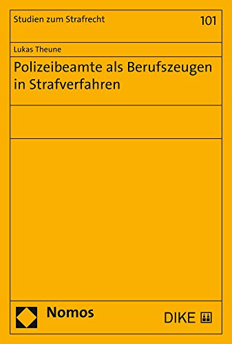 Polizeibeamte als Berufszeugen in Strafverfahren (Studien zum Strafrecht)