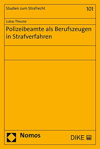 Polizeibeamte als Berufszeugen in Strafverfahren (Studien zum Strafrecht)