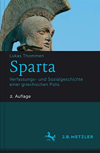 Sparta: Verfassungs- und Sozialgeschichte einer griechischen Polis von J.B. Metzler