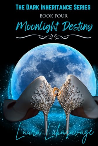 Moonlight Destiny (Dark Inheritance, Band 4) von Bowker
