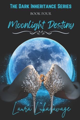 Moonlight Destiny (Dark Inheritance, Band 4) von Bowker