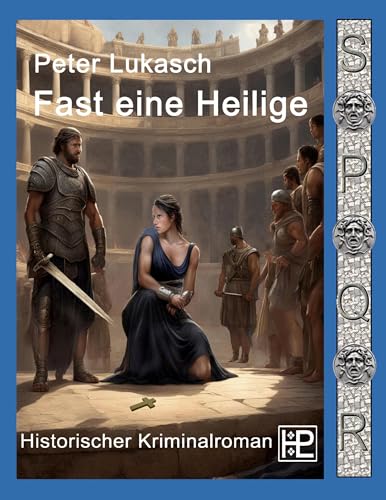 Fast eine Heilige: Ein Fall für Spurius Pomponius 8 von BoD – Books on Demand