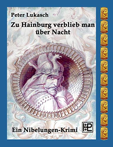 Zu Hainburg verblieb man über Nacht: Ein Nibelungen-Krimi