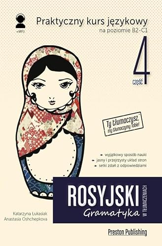Rosyjski w tłumaczeniach Gramatyka Część 4: Praktyczny kurs językowy na poziomie zaawansowanym (B2-C1) von Preston Publishing
