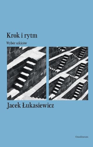 Krok i rytm. Wybór szkiców von Ossolineum