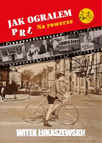 Jak ograłem PRL: Na rowerze (1) von Szara Godzina
