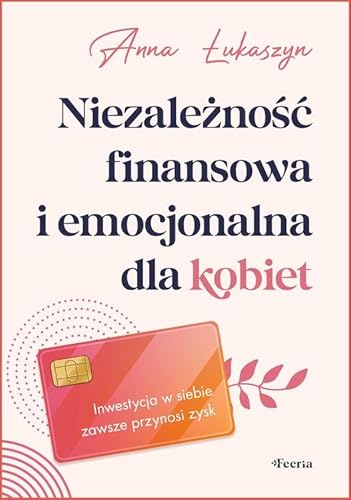 Niezależność finansowa i emocjonalna dla kobiet