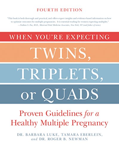 When You're Expecting Twins, Triplets, or Quads 4th Edition: Proven Guidelines for a Healthy Multiple Pregnancy