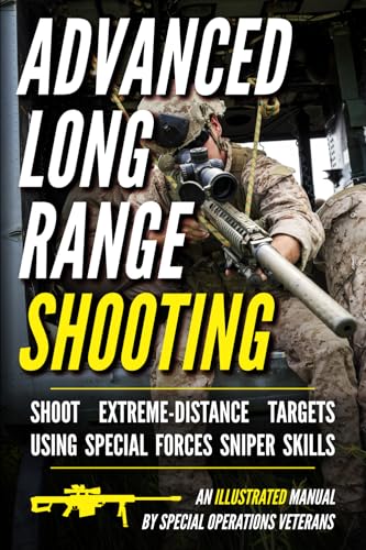 Advanced Long Range Shooting: An Illustrated Manual (Small Unit Soldiers) von Matthew Luke Publishing