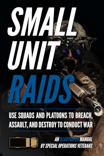 Advanced Small Unit Tactics: An Illustrated Manual (Small Unit Soldiers)