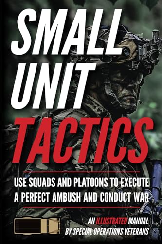 Small Unit Tactics: An Illustrated Manual (Small Unit Soldiers) von Matthew Luke Publishing