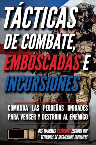 Tácticas de combate, emboscadas e incursiones: Dos manuales ilustrados (Serie de soldados de las pequeñas unidades) von Matthew Luke Publishing