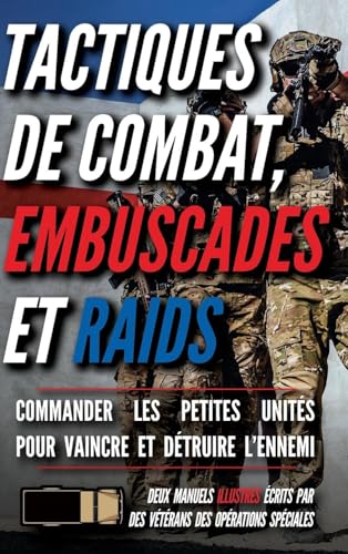 Tactiques de combat, embuscades et raids: Deux manuels illustrés Tactiques de combat, embuscades et raids: Deux manuels illustrés von Matthew Luke Publishing