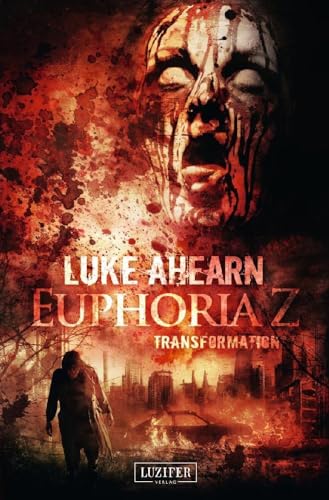 TRANSFORMATION (Euphoria Z 2): Zombie-Thriller