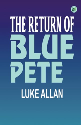 The Return of Blue Pete von Zinc Read
