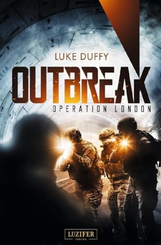 OPERATION LONDON (Outbreak 2): Endzeit-Thriller von LUZIFER Verlag Cyprus Ltd
