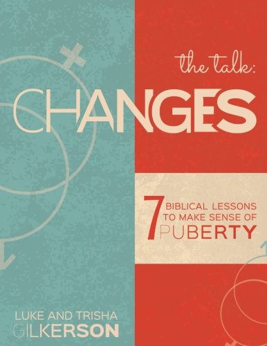 Changes: 7 Biblical Lessons to Make Sense of Puberty von CreateSpace Independent Publishing Platform