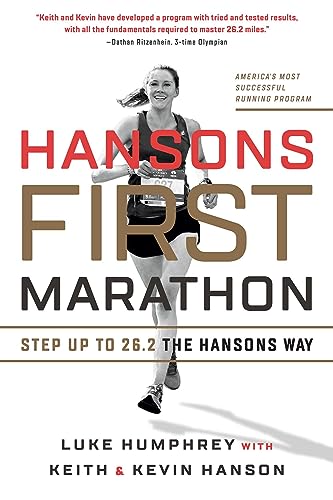 Hansons First Marathon: Step Up to 26.2 the Hansons Way