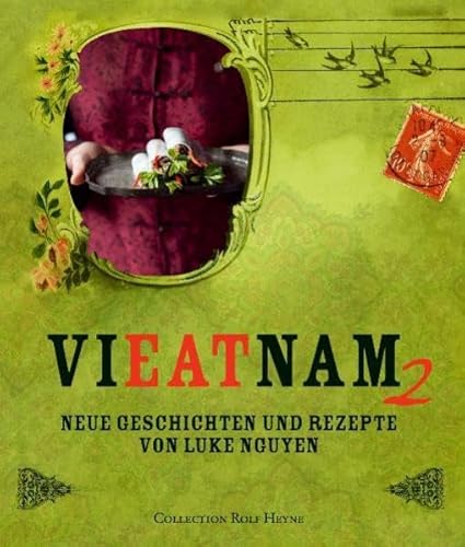 Neue Geschichten und Rezepte: Neue Geschichten und Rezepte von Luke Nguyen. Ausgezeichnet mit dem ITB BuchAwards 2013, Reise-Kochbuch (Vieatnam, Band 2)