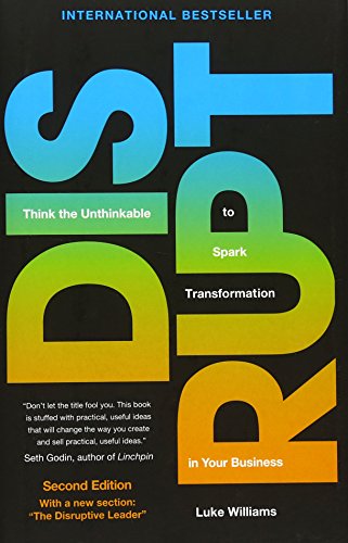 Disrupt: Think the Unthinkable to Spark Transformation in Your Business von Pearson FT Press