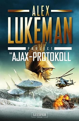 DAS AJAX-PROTOKOLL (Project 7): Thriller von LUZIFER-Verlag