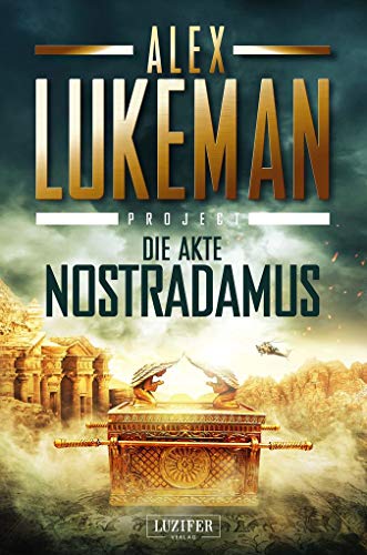 DIE AKTE NOSTRADAMUS (Project 6): Thriller von LUZIFER-Verlag