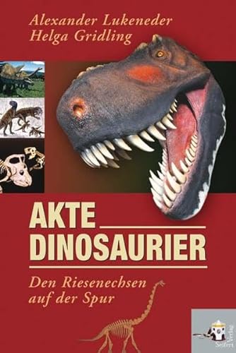Akte Dinosaurier: Den Riesenechsen auf der Spur von Seifert Verlag