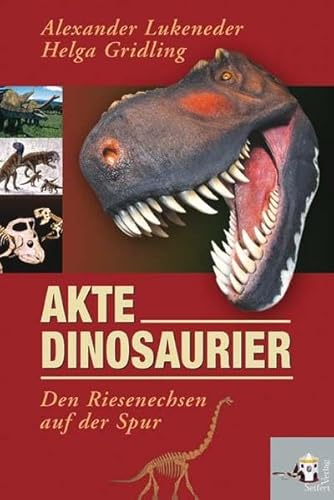 Akte Dinosaurier: Den Riesenechsen auf der Spur von Seifert Verlag