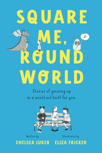 Square Me, Round World: Stories of growing up in a world not built for you von Thorpe Bowker
