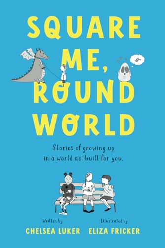 Square Me, Round World: Stories of growing up in a world not built for you von Thorpe Bowker