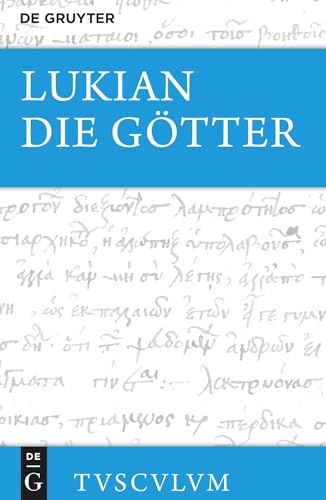 Die Götter: Griechisch - deutsch (Sammlung Tusculum) von De Gruyter Akademie Forschung
