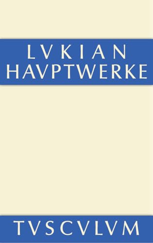 Hauptwerke: Griechisch - deutsch (Sammlung Tusculum)