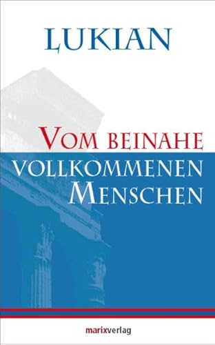 Vom beinahe vollkommenen Menschen (Kleine Philosophische Reihe)
