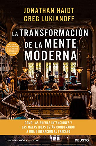 La transformación de la mente moderna: Cómo las buenas intenciones y las malas ideas están condenando a una generación al fracaso (Deusto) von Deusto