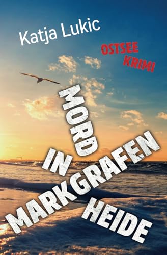 Mord in Markgrafenheide: Ostsee-Krimi (Sören Fries ermittelt, Band 7)
