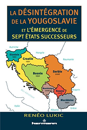 La désintégration de la Yougoslavie et l'émergence de sept États successeurs: 1986-2013 (HR.HORS COLLEC.) von HERMANN