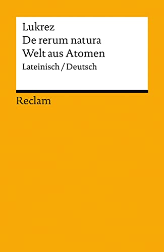 De rerum natura / Welt aus Atomen. Lateinisch/Deutsch: Lukrez – zweisprachige Ausgabe; Literatur für den Latein-Unterricht – 14407 (Reclams Universal-Bibliothek) von Reclam Philipp Jun.