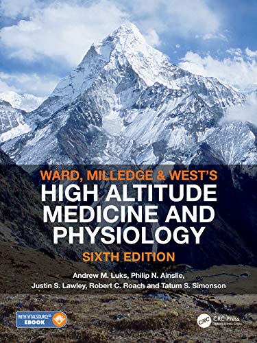Ward, Milledge and West s High Altitude Medicine and Physiology von CRC Press