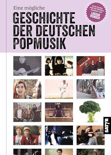 Eine mögliche Geschichte der deutschen Popmusik: in 20 Genres und 100 Werken kuratiert von Luksan Wunder von SATYR Verlag