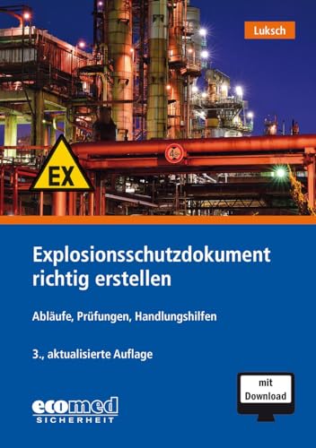 Explosionsschutzdokument richtig erstellen: Ablaufpläne, Prüfungen, Handlungshilfen von ecomed