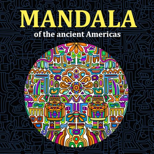 Mandala Colouring Book of the ancient Americas von Independently published