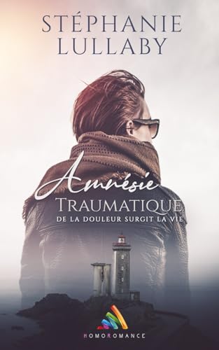 Amnésie Traumatique: Roman lesbien, romance contemporaine Amnésie Traumatique: Roman lesbien, romance contemporaine