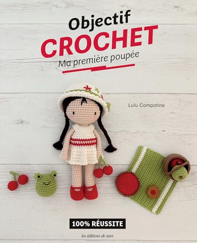 Objectif crochet : Ma première poupée von DE SAXE