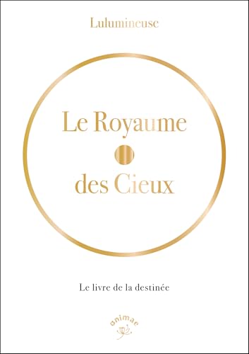 Le royaume des Cieux: Le livre de la destinée von ANIMAE