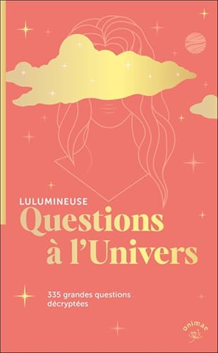 Questions à l'univers: 335 grandes questions décryptées von ANIMAE